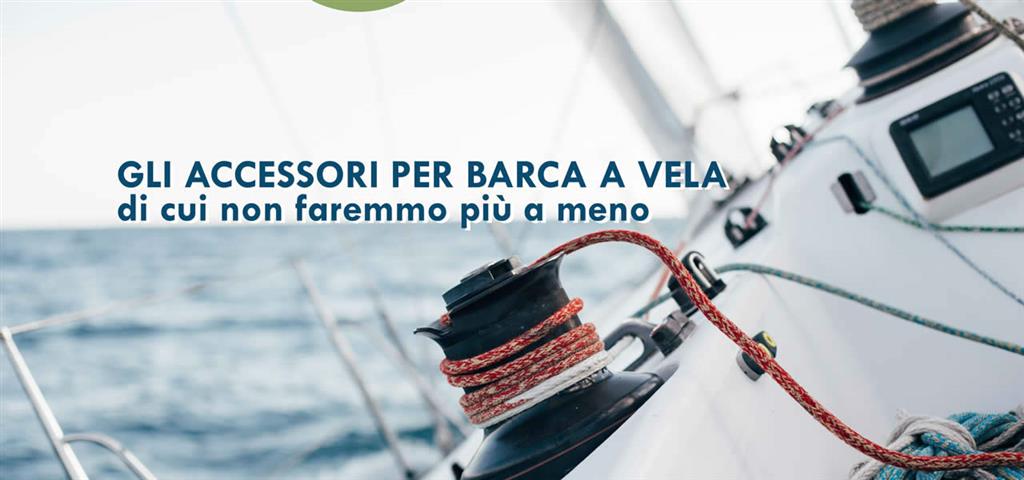 Gli accessori per barca a vela di cui non faremmo più a meno