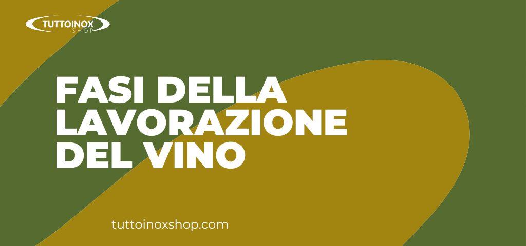 Fasi della Lavorazione del Vino